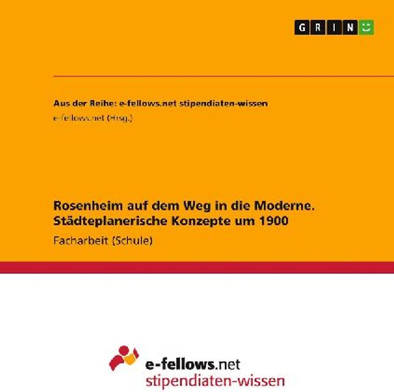 Rosenheim auf dem Weg in die Moderne. Städteplanerische Konzepte um 1900