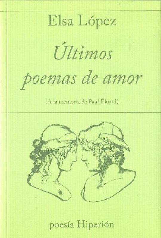 Últimos poemas de amor : a la memoria de Paul Éluard
