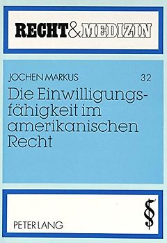 Die Einwilligungsfähigkeit im amerikanischen Recht