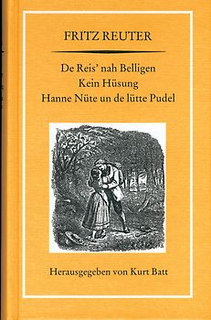 De Reis' nah Bellingen. Kein Hüsung. Hanne Nüte un de lütte Pudel