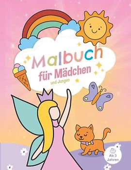 Malbuch für Mädchen und Jungen – Ab 3 Jahren: Kritzel-Buch zur Beschäftigung; Malen lernen für 3-jährige Klein-Kinder; Einhörner, Feen, Elfen, Tiere – ... zum Ausmalen (07 Malbuch Mädchen ab 3 - DE)
