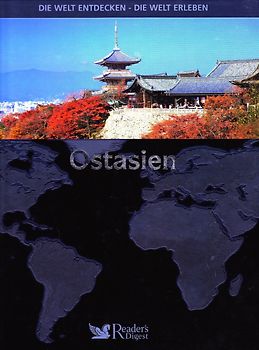Die Welt entdecken - Die Welt erleben: Ostasien [Gebundene Ausgabe]