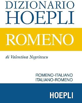 Dizionario Hoepli romeno. Romeno-italiano, italiano-romeno