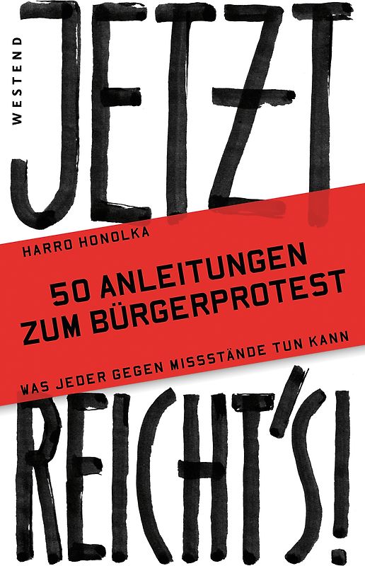 Jetzt reicht`s!. 50 Anleitungen zum Bürgerprotest