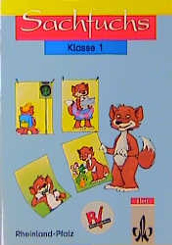 Sachfuchs - Heimatkunde und Sachunterricht für Rheinland-Pfalz. Arbeitshefte mit reformierter Rechtschreibung und Zeichensetzung / Arbeitsheft für Klasse 1