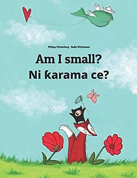 Am I small? Ni ƙarama ce?: Children's Picture Book English-Hausa (Dual Language/Bilingual Edition) (Bilingual Books (English-Hausa) by Philipp Winterberg)