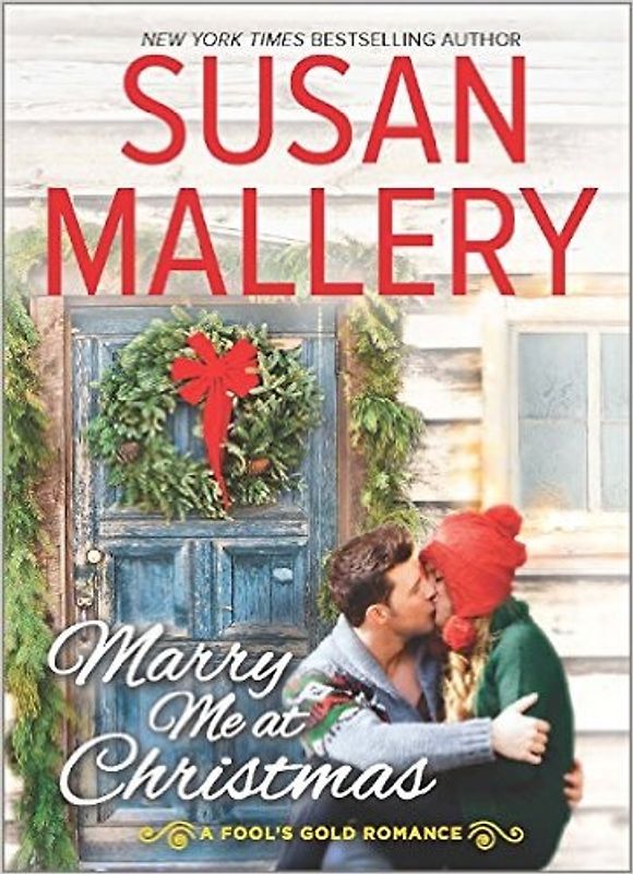 Marry Me at Christmas (Fool's Gold Romance) - Mallery, Susan