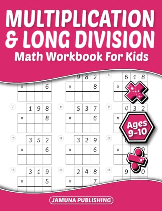 Multiplication and Long Division Math Workbook for Kids Ages 9-10: Everyday Math Practice Worksheets for 4th and 5th Graders: 1120 Problems and Answer Key Included