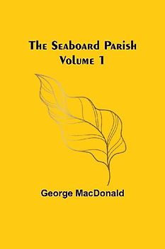 The Seaboard Parish Volume 1