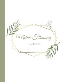 Meine Firmung Gästebuch: Erinnerungsbuch Firmung I Firmung Erinnerungsalbum zum Eintragen für persönliche Glückwünsche und Fotos I persönliches Geschenk für Firmlinge