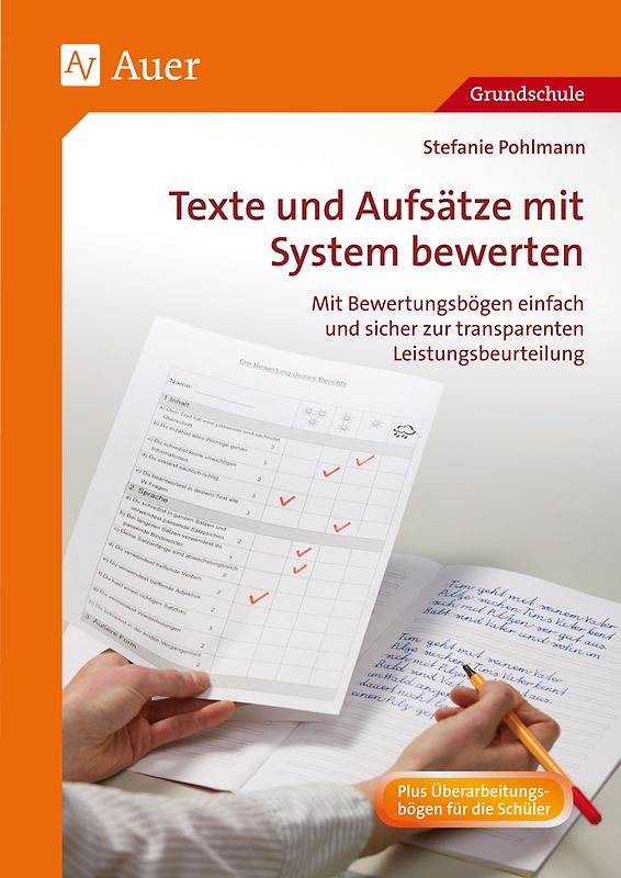 Texte und Aufsätze mit System bewerten. Mit Bewertungsbögen einfach und sicher zur transparenten Leistungsbeurteilung (3. und 4. Klasse)
