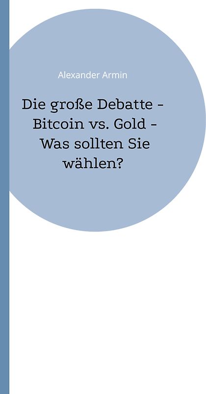 Die große Debatte - Bitcoin vs. Gold - Was sollten Sie wählen?