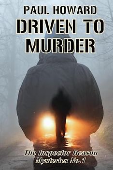 Driven To Murder (Inspector Reason Mysteries, Band 1)