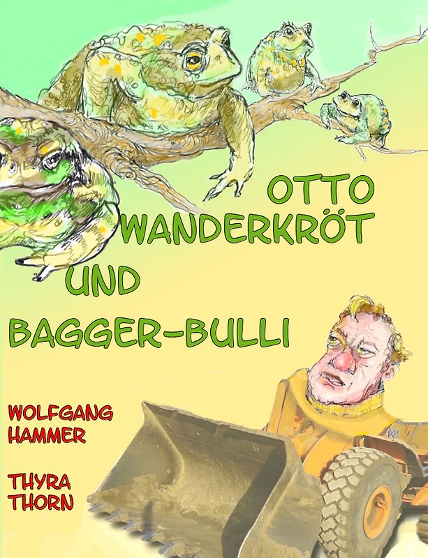 Otto Wanderkröt und Bagger-Bulli