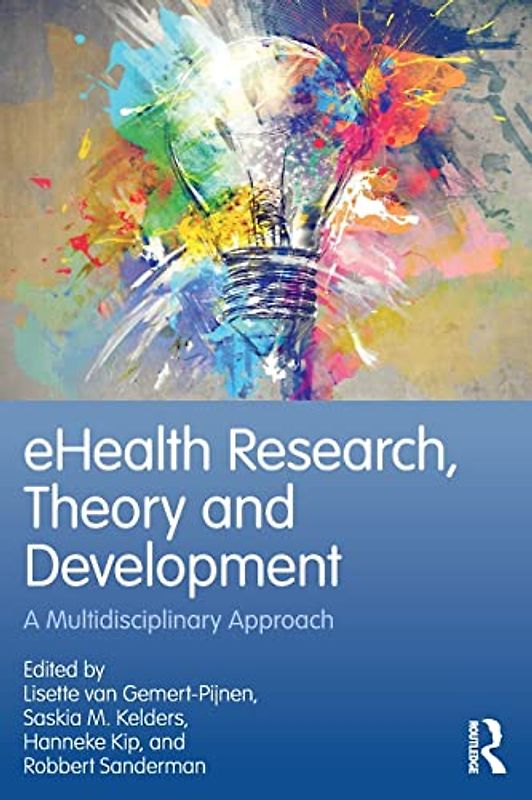 Ehealth Research, Theory and Development: A Multidisciplinary Approach