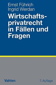 Wirtschaftsprivatrecht in Fällen und Fragen
