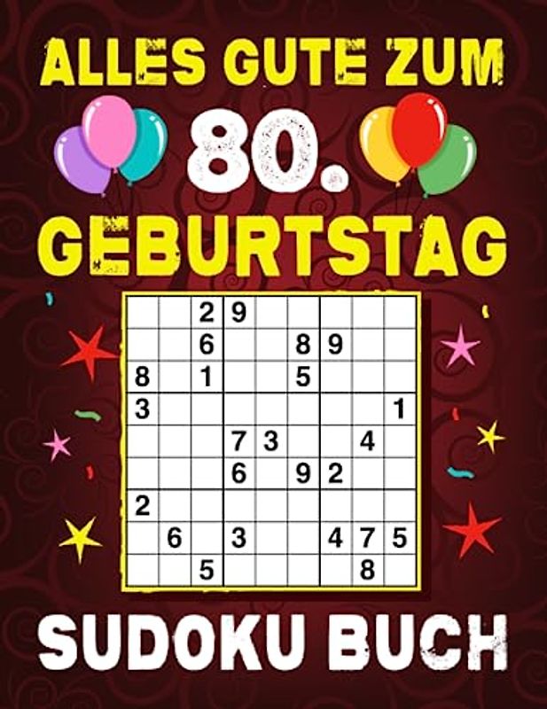 80 Geburtstag Geschenk - sudoku buch: lustige Rätsel von leicht bis schwer, Rätselbuch für Männer und Frauen, die 80 Jahre alt werden.