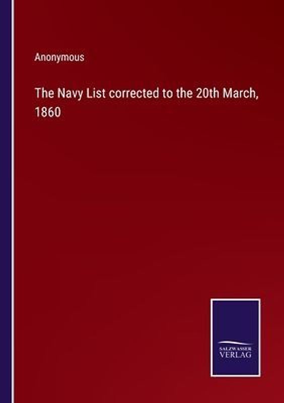 The Navy List corrected to the 20th March, 1860