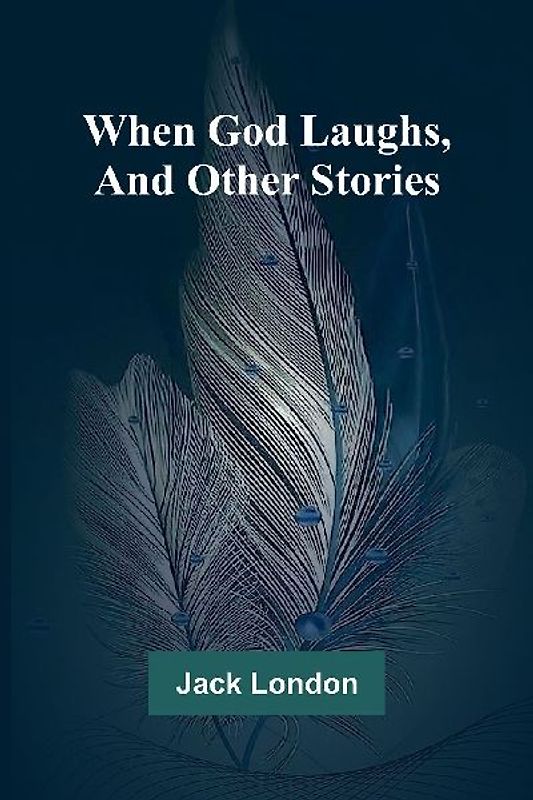 When God Laughs, And Other Stories