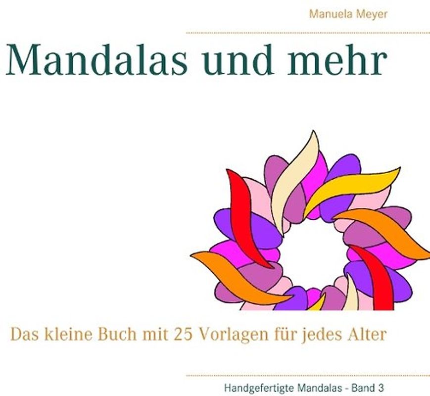 Mandalas und mehr. Das kleine Buch mit 25 Vorlagen für jedes Alter