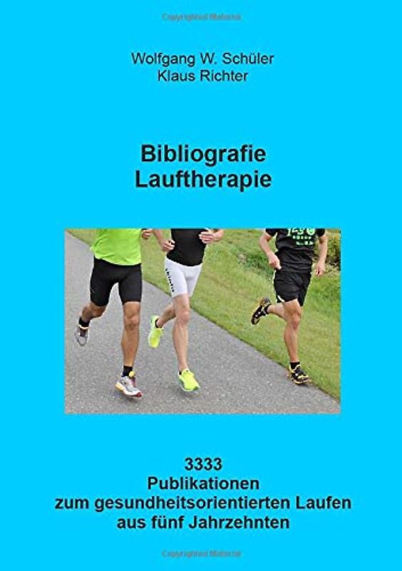 Bibliografie Lauftherapie: 3333 Publikationen zum gesundheitsorientierten Laufen aus fünf Jahrzehnten