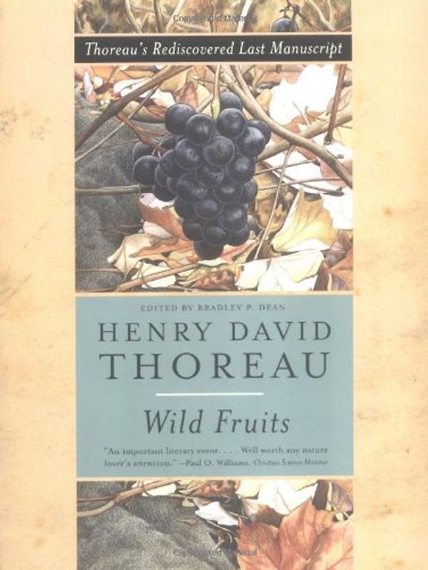 Wild Fruits: Thoreau's Rediscovered Last Manuscript - Thoreau, Henry David