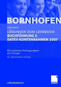 Lösungen zum Lehrbuch Buchführung 2 DATEV-Kontenrahmen 2007