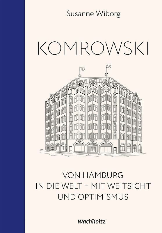 Komrowski. Von Hamburg in die Welt.