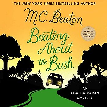 Beating About the Bush (The Agatha Raisin Mysteries, Band 30)