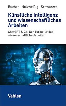 Künstliche Intelligenz und wissenschaftliches Arbeiten