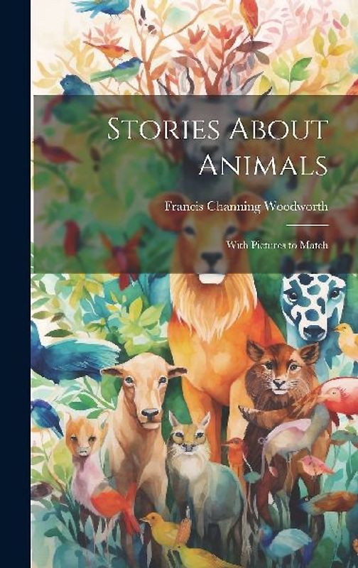 Stories About Animals: With Pictures to Match