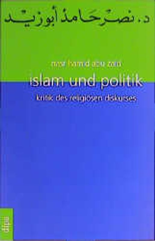 Islam und Politik. Kritik des religiösen Diskurses