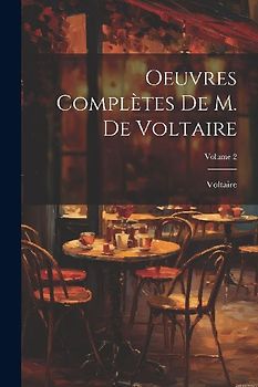 Oeuvres Complètes De M. De Voltaire; Volume 2