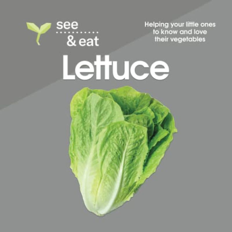 SEE & EAT Lettuce: Helping your little ones to know and love their vegetables (SEE & EAT Vegetables)