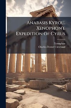 Anabasis Kyrou. Xenophon'e Expedition of Cyrus