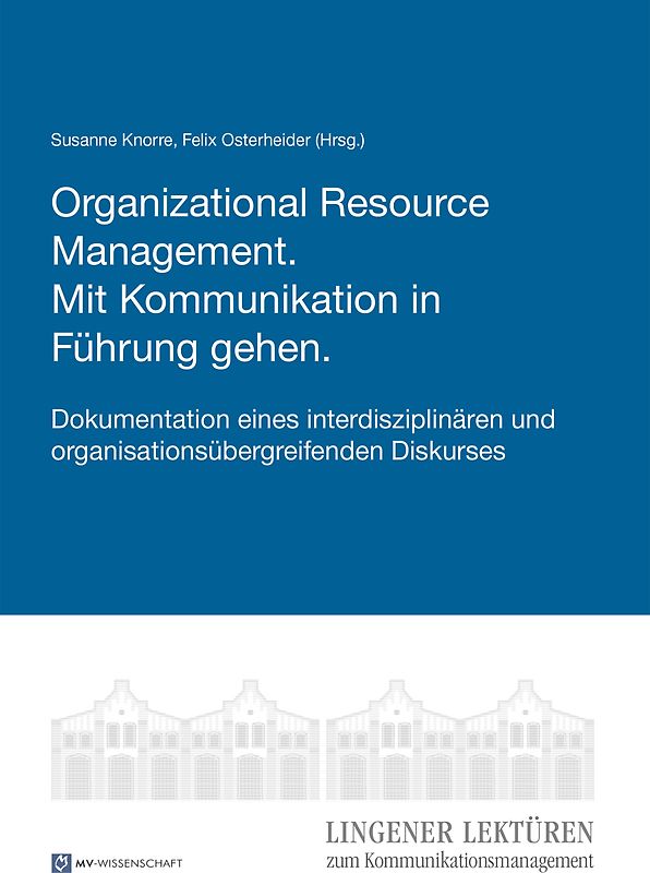 Organizational Resource Management. Mit Kommunikation in Führung gehen.