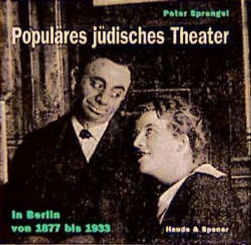 Populäres jüdisches Theater in Berlin von 1877 bis 1933
