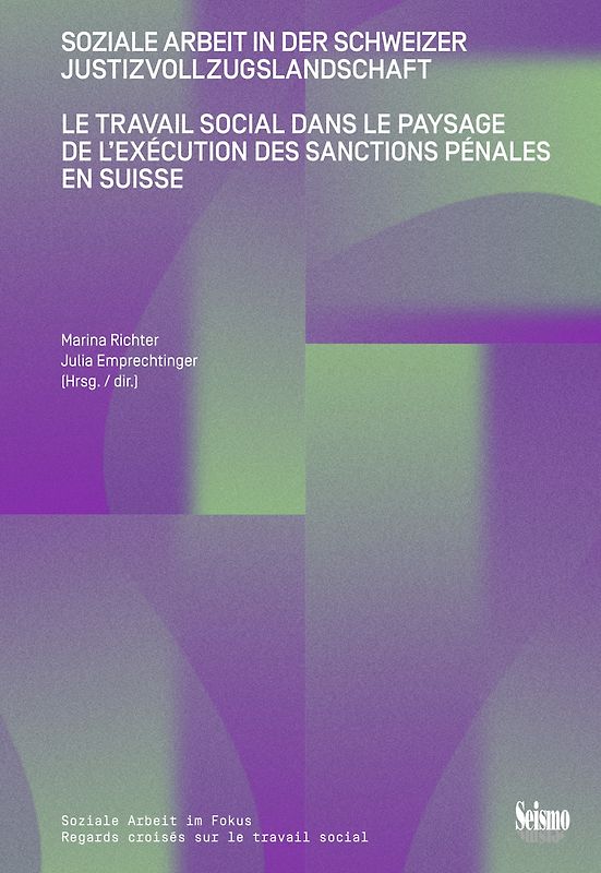 Soziale Arbeit in der Schweizer Justizvollzugslandschaft