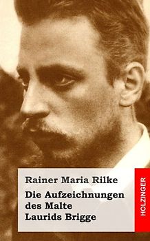 Die Aufzeichnungen des Malte Laurids Brigge - Rilke, Rainer Maria