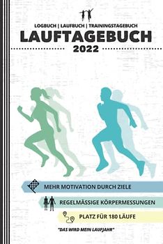 LAUFTAGEBUCH 2022 "Das wird mein Laufjahr" | Trainingstagebuch: Logbuch zum Eintragen | Motivation für Läufer | Platz für 180 Läufe | A5