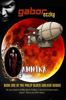 Book one in the Philip black walker series: Annika (The New Philip black walker series, Band 1)