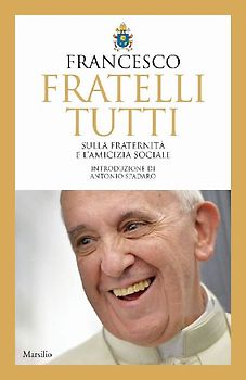 Fratelli tutti. Sulla fraternità e l'amicizia sociale