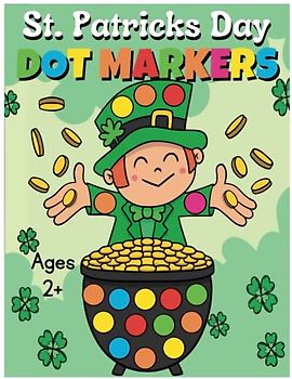 St. Patrick's Day Dot Markers For Ages 2+: Easy Guided BIG DOTS - Do a Dot Page A Day | St. Patrick's Day Gift For Kids Ages 1-3, 2-4, 3-5, Baby, Toddler, ... Art Paint Daubers Kids Activity