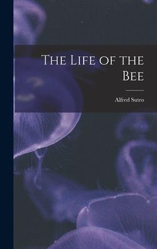 The Life of the Bee