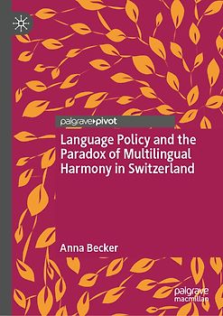 Language Policy and the Paradox of Multilingual Harmony in Switzerland