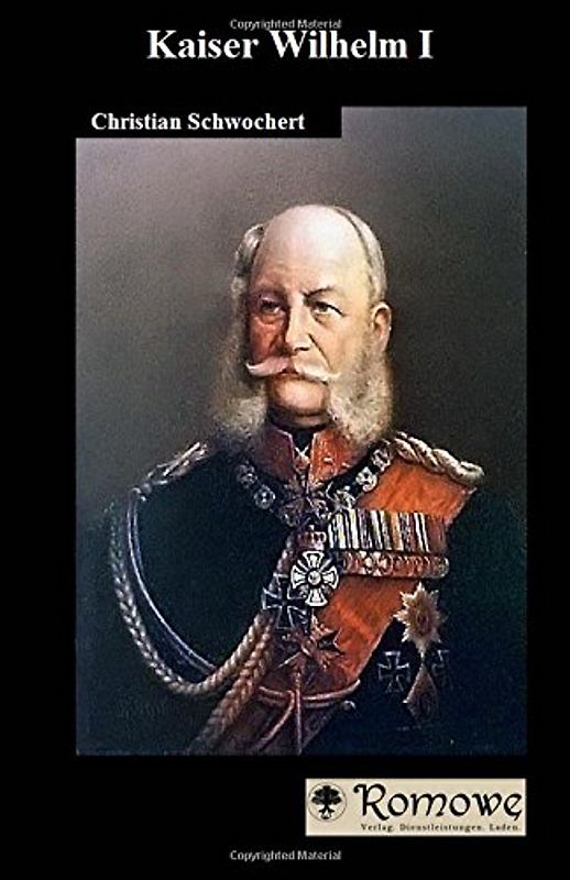 Kaiser Wilhelm I - Schwochert, Christian
