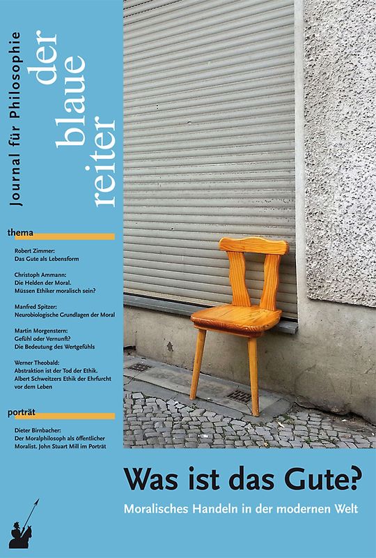 Der Blaue Reiter. Journal für Philosophie / Was ist das Gute?