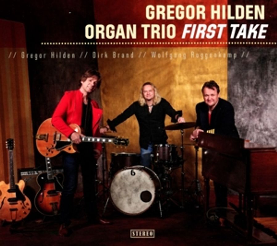 Hilden,Gregor Organ Trio - First Take