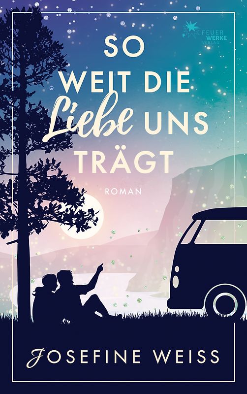 So weit die Liebe uns trägt (Liebesroman)