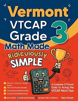 Vermont VTCAP Grade 3 Math Made Ridiculously Simple